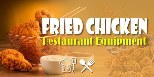 What Equipment Is Needed For Fried Chicken Business