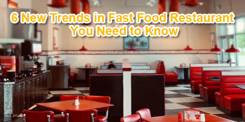 6 novas tendências em restaurantes de fast food que precisa de conhecer