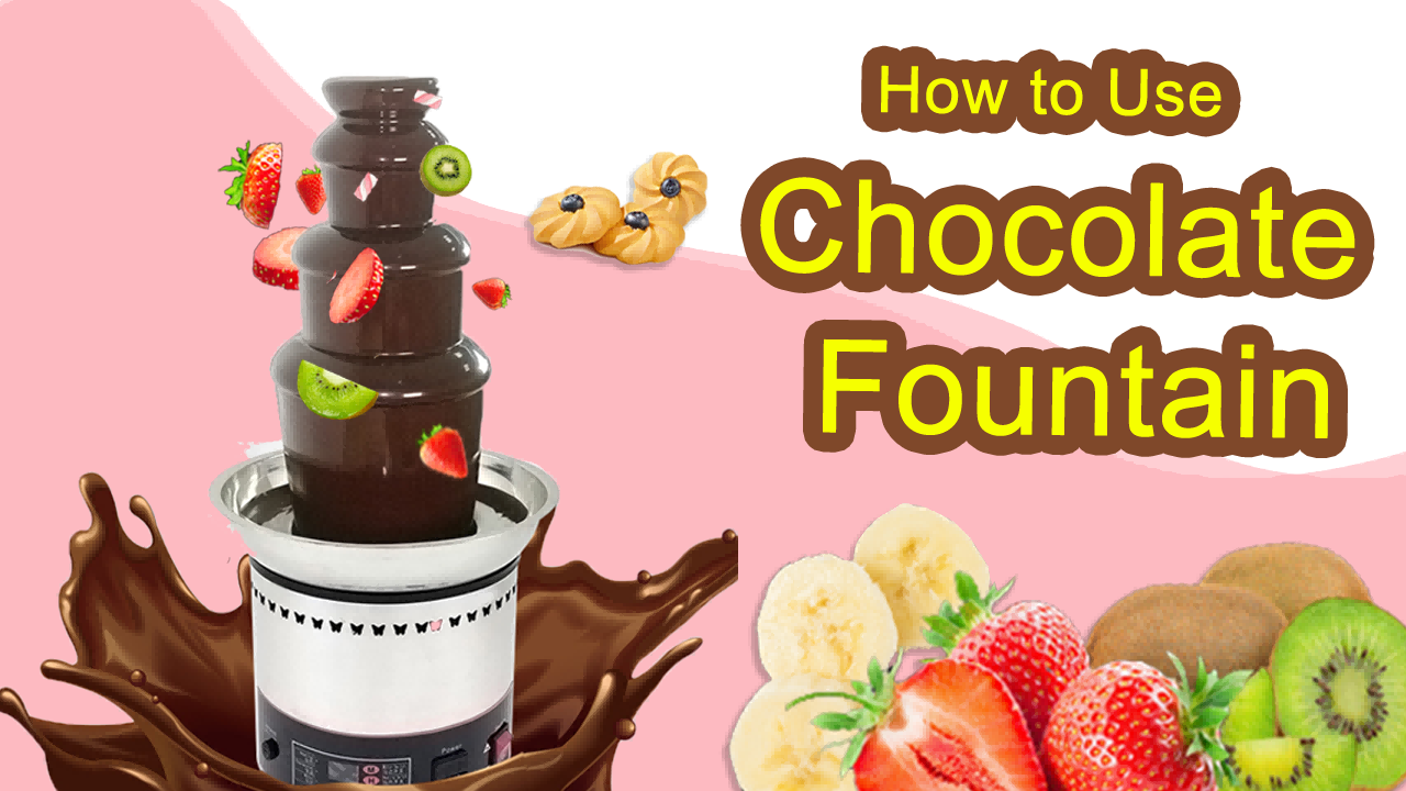 How to Use Chocolate Fountain