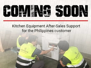 After-sales Support for Kitchen Equipment in the Philippines is Coming Soon