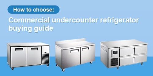 Guide d'achat d'un réfrigérateur commercial sous le comptoir