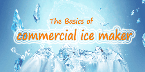 The Basics of Commercial Ice Maker