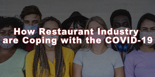 How Restaurant Industry are Coping with the COVID-19